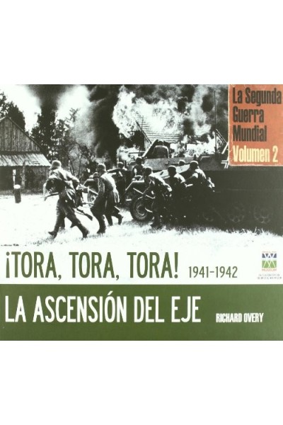Tora, Tora, Tora 1941-1942. La ascensión del Eje Volumen 2. Segunda Guerra Mundial